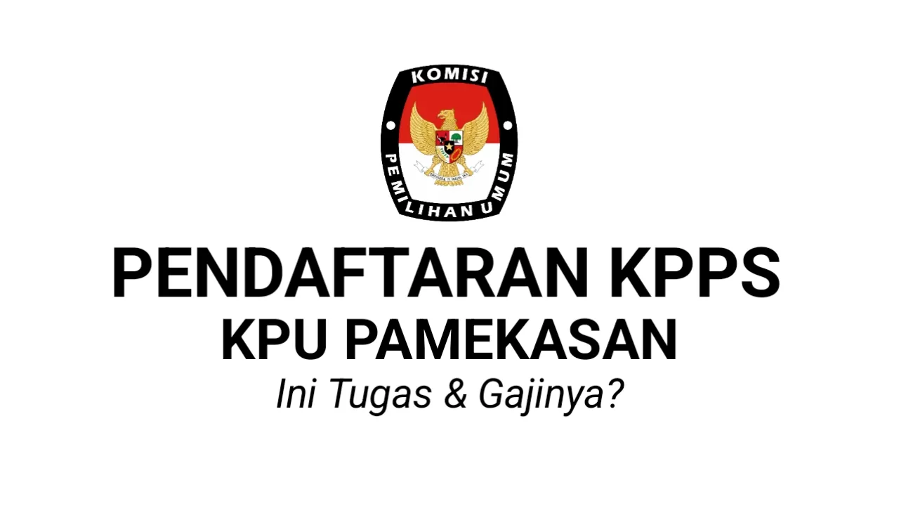 Jangan Lewatkan Kpu Pamekasan Buka Pendaftaran Kpps Pemilu