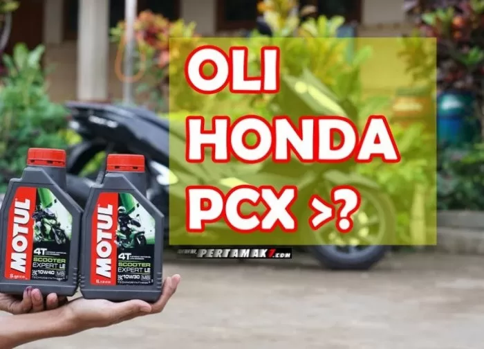 Wajib Tahu Simak Ini Dia Rekomendasi Oli Motor Matic Honda Pcx