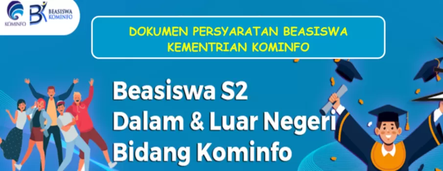 Siapkan Dokumen Persyaratan Beasiswa S Dalam Negeri Kominfo Bagi