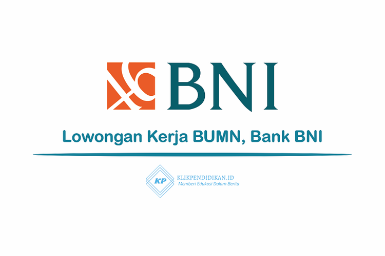 Pendaftaran Terakhir Dibuka Lowongan Kerja Bank Bni Untuk Desember