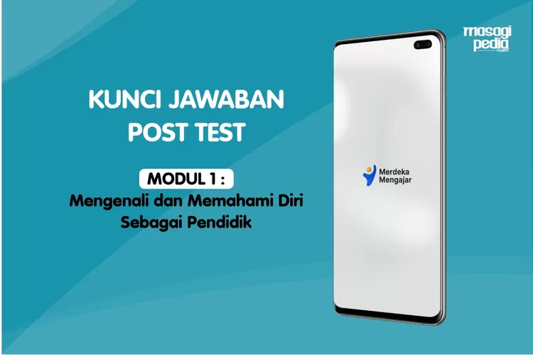 Kunci Jawaban Post Test Modul Mengenali Dan Memahami Diri Sebagai Pendidik Topik Merdeka