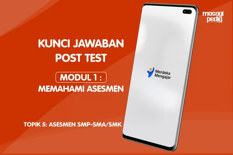 Kunci Jawaban Post Test Modul Memahami Asesmen Kurikulum Merdeka Dalam Topik Aplikasi Merdek