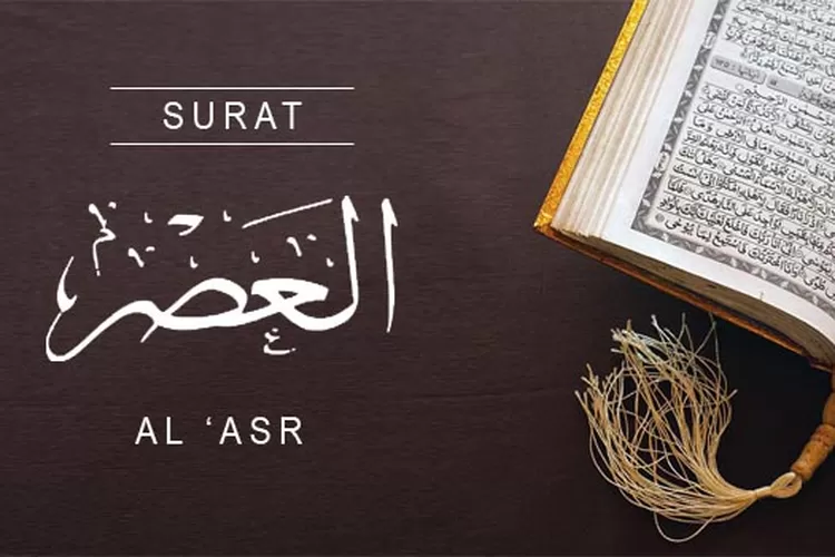 Bacaan Lengkap Surah Al Asr Ayat Dalam Tulisan Arab Latin Dan Arti Bahasa Indonesia Ini