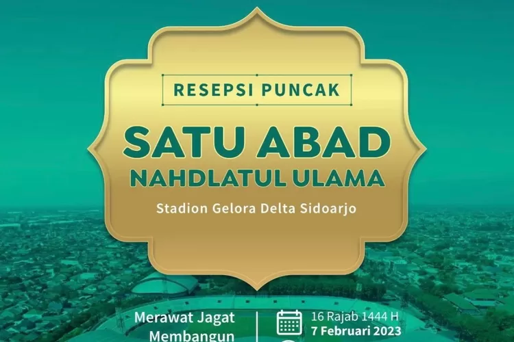 Bakal Digelar 24 Jam Nonstop Ini Deretan Acara Puncak Harlah 1 Abad NU