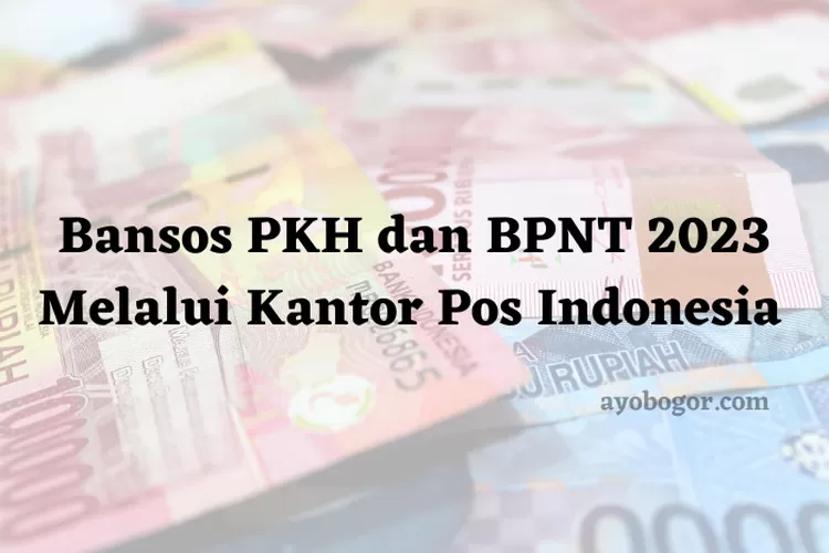 Resmi Bansos Pkh Dan Bpnt Dipercepat Melalui Kantor Pos Dan Akan Cair