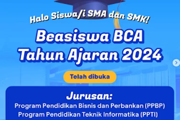 Sudah Dibuka Ini Jadwal Pendaftaran Beasiswa BCA Tahun Ajaran 2024