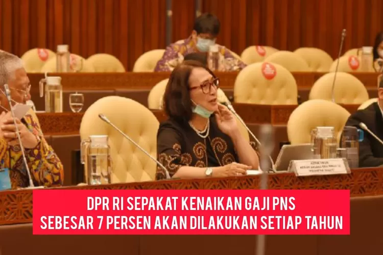 BERKAH UNTUK PNS DPR RI USULKAN KENAIKAN GAJI SETIAP TAHUN HINGGA 7