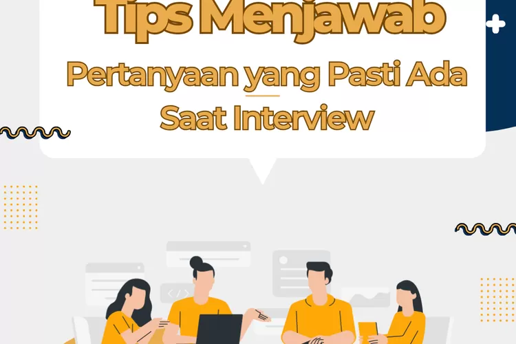 Simak Tips Menjawab Pertanyaan Yang Pasti Ada Saat Tes Interview Busurnusa