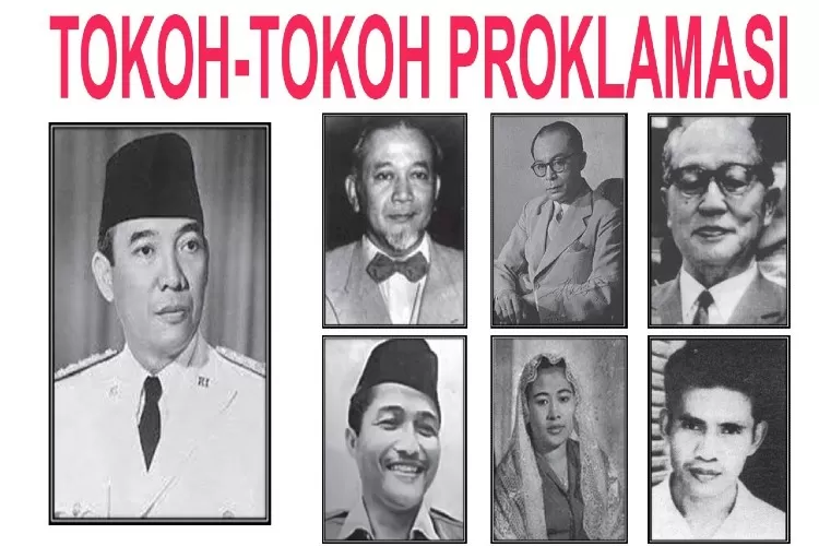 12 Tokoh Yang Berperan Dalam Peristiwa Proklamasi Kemerdekaan Indonesia