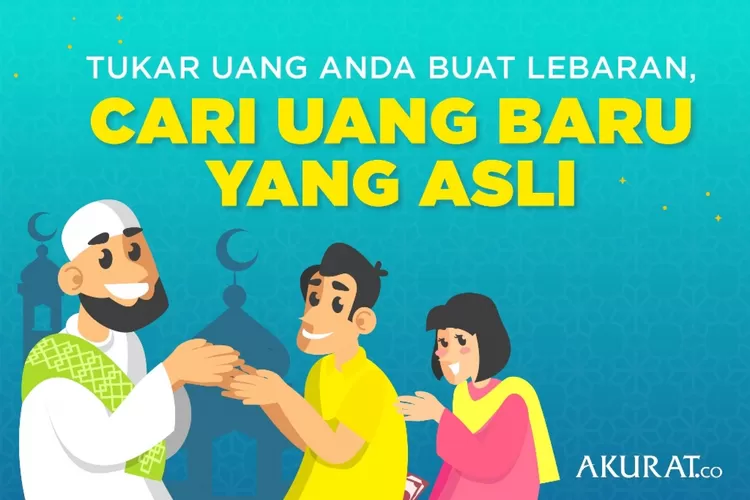 Mau Tukar Uang Lebaran Tengok Syarat Dan Jadwal Lokasinya Berikut Ini