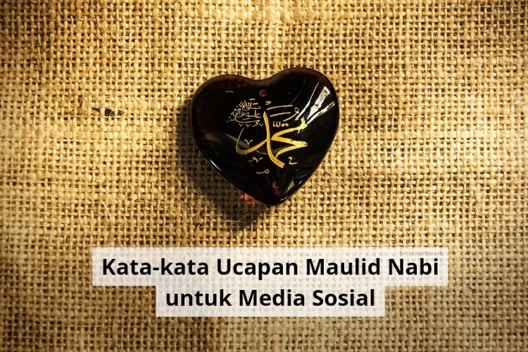 Inspirasi Kata Kata Ucapan Maulid Nabi Bisa Untuk Status Maupun