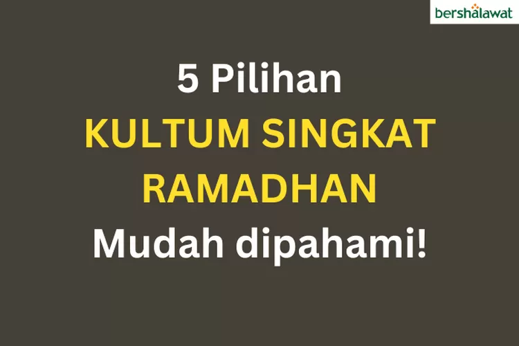 Kultum Ramadhan Singkat Lengkap Dari Pembukaan Hingga Penutupan