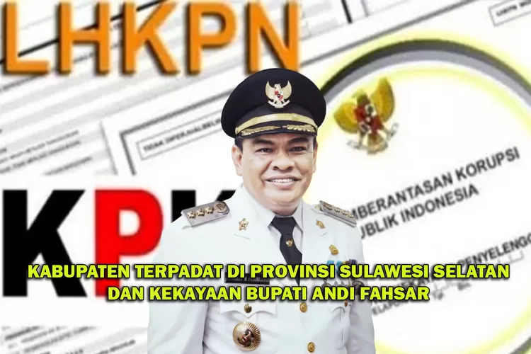 Pimpin Kabupaten Terpadat Di Provinsi Sulawesi Selatan Bupati Andi Fahsar Juragan Tanah Di Bone