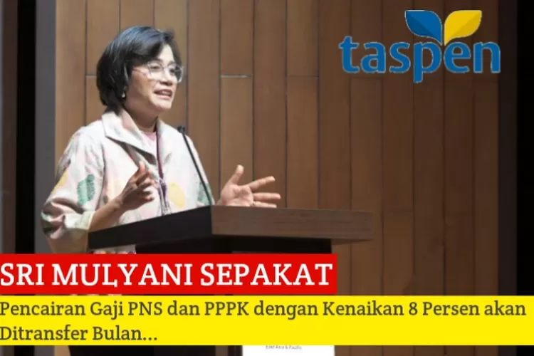 Sri Mulyani Sepakat Pencairan Gaji PNS Dan PPPK Dengan Kenaikan 8