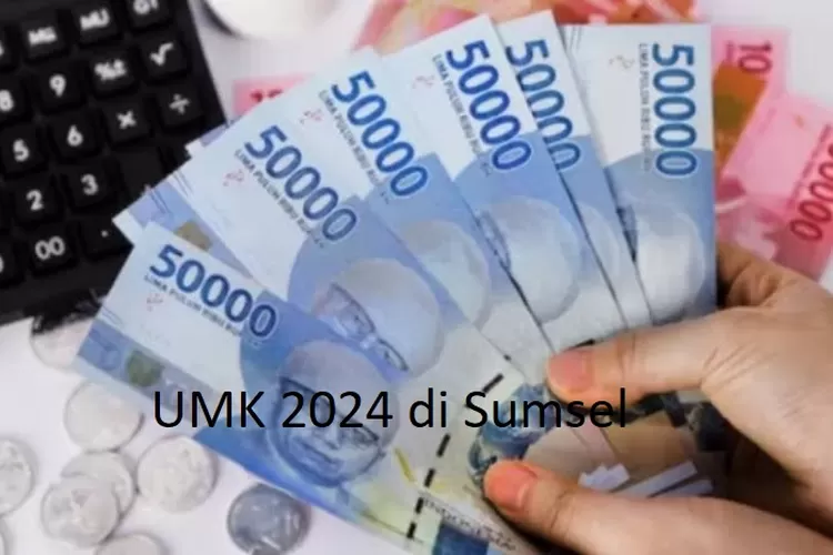 Segini Besaran UMK Di Sumatera Selatan Tahun 2024 Resmi Ditetapkan