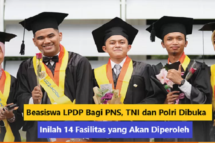 Beasiswa LPDP Bagi PNS TNI Dan Polri Kembali Dibuka Mulai 11 Januari