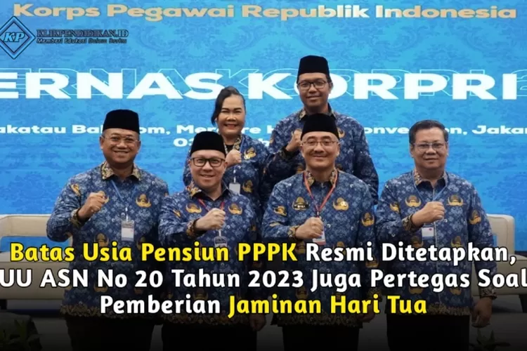 Batas Usia Pensiun Pppk Resmi Ditetapkan Uu Asn No Tahun Juga