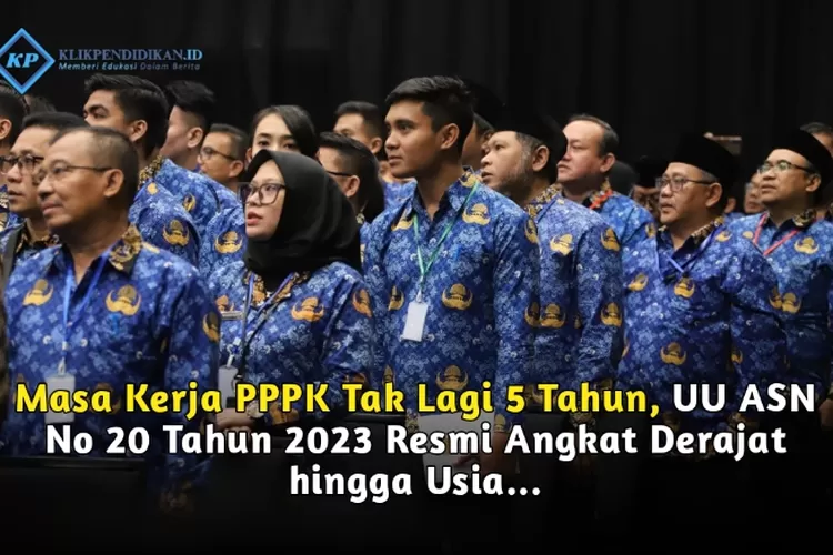 Masa Kerja PPPK Tak Lagi 5 Tahun UU ASN No 20 Tahun 2023 Resmi Angkat