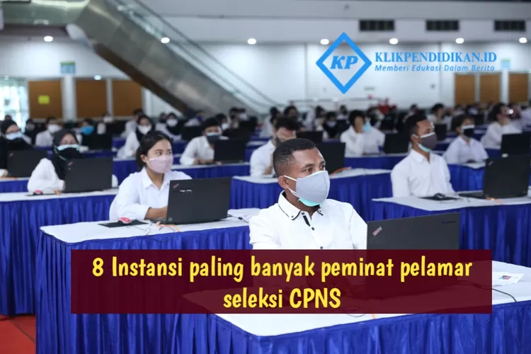 Seleksi CPNS 2024 Dibuka Bulan Depan Inilah 8 Instansi Yang Paling