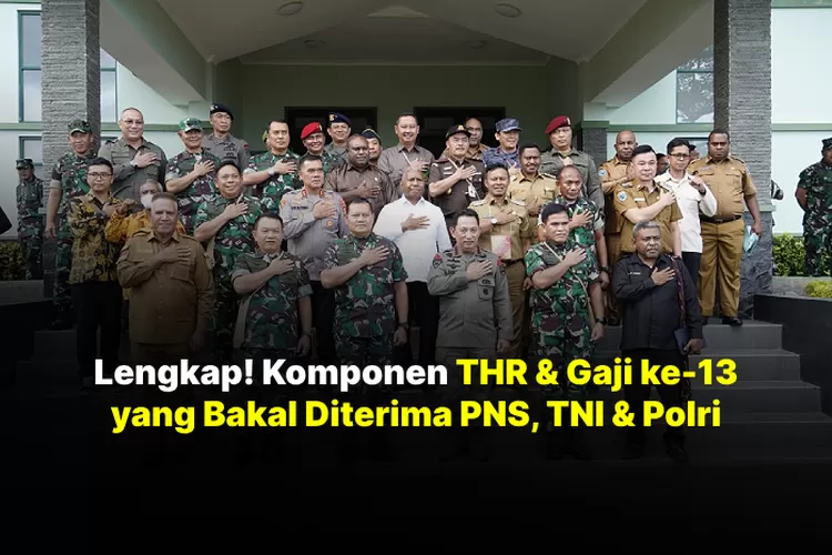 Penjelasan Lengkap Komponen Thr Dan Gaji Ke Yang Bakal Diterima Pns