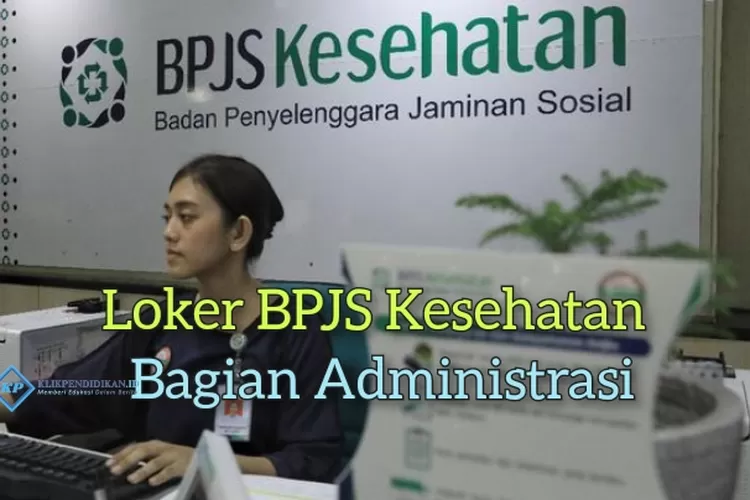 Loker Bumn Bpjs Kesehatan Membuka Rekrutmen Untuk Bagian Administrasi