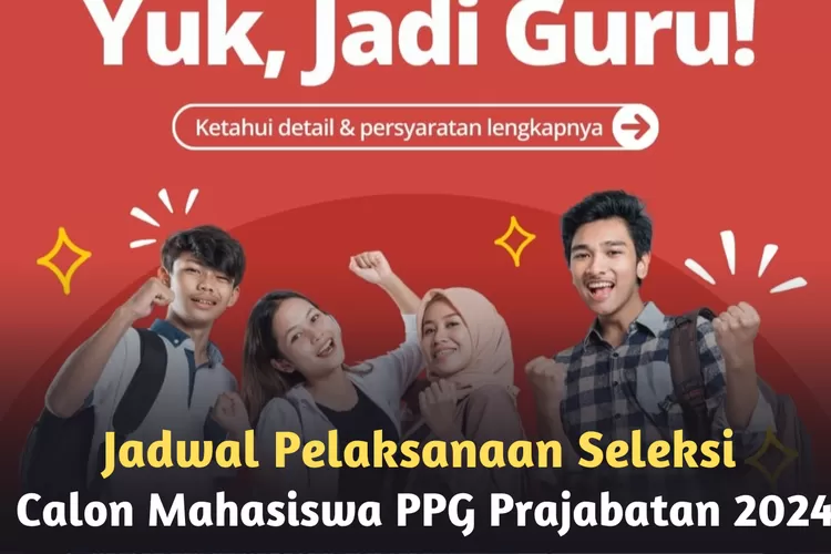 Resmi Dari Kemendikbud Jadwal Pelaksanaan Seleksi Calon Mahasiswa PPG