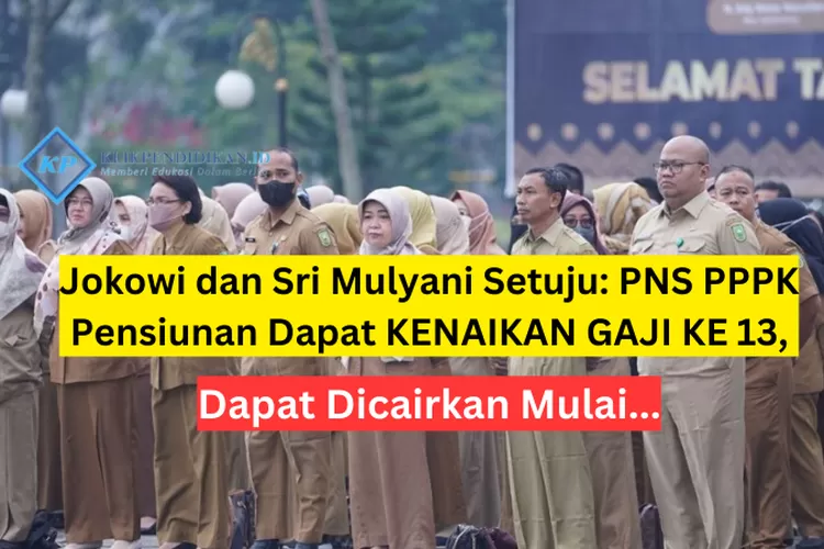 Jokowi Dan Sri Mulyani Setuju Pns Pppk Pensiunan Dapat Kenaikan Gaji