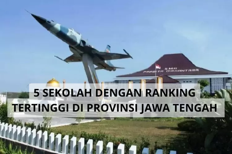 5 SEKOLAH YANG MASUK RANKING 100 BESAR NASIONAL DI JAWA TENGAH BISA