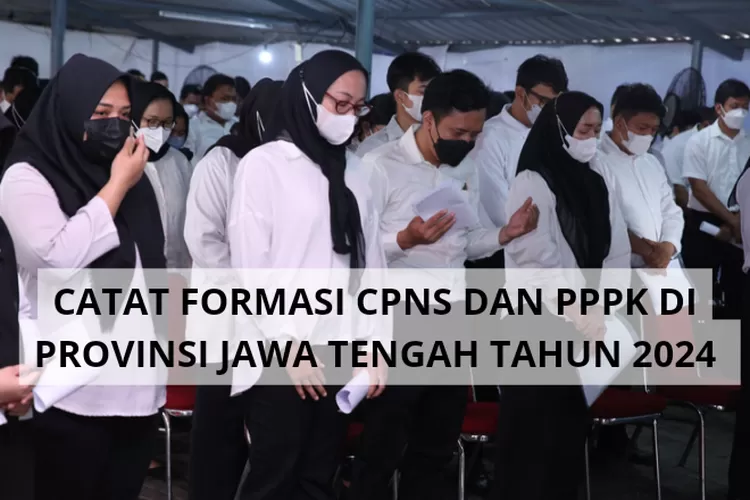 Rincian Kebutuhan Formasi Cpns Dan Pppk Pada Provinsi Jawa Tengah Telah