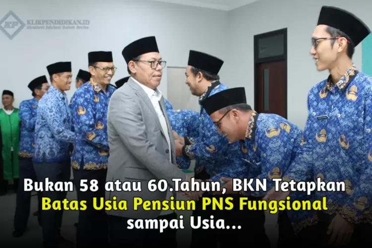 Bukan Atau Tahun Bkn Tetapkan Batas Usia Pensiun Pns Fungsional