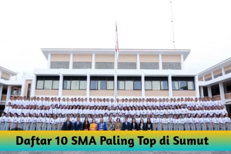 Daftar Sma Paling Top Di Provinsi Sumatera Utara Berdasarkan Ltmpt