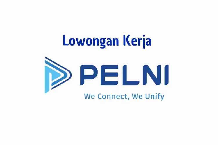 Loker BUMN Terbaru Perusahaan PT Pelayaran Nasional Indonesia PELNI