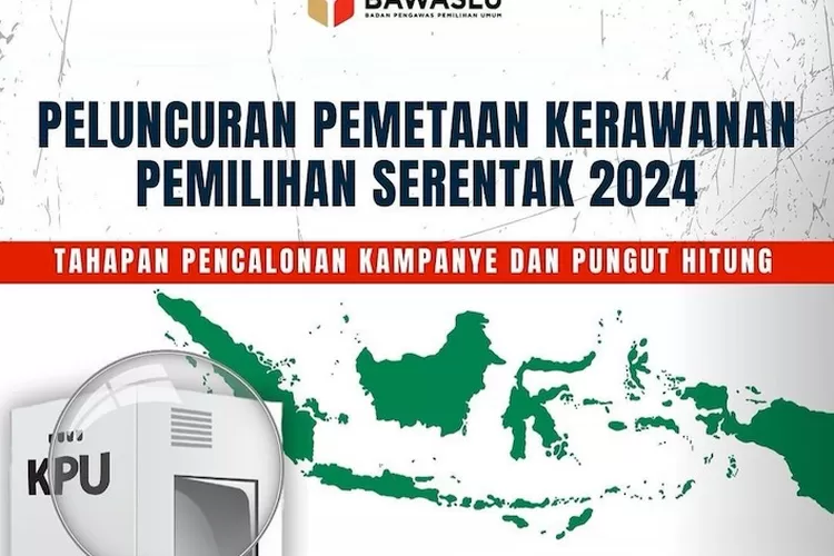 Potensi Kerawanan Di Provinsi Dan Kabupaten Kota Pada Tahapan