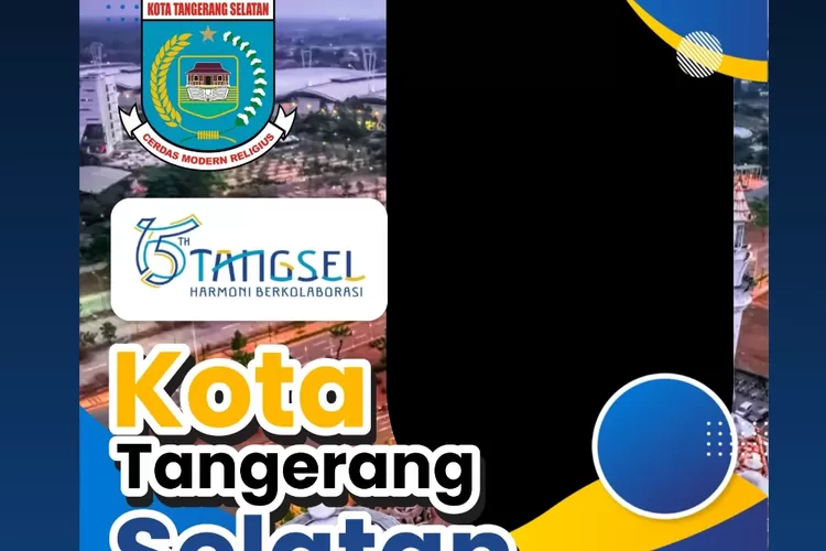 Kumpulan Link Twibbon HUT Kota Tangerang Selatan Ke 15 Dan Bagikan