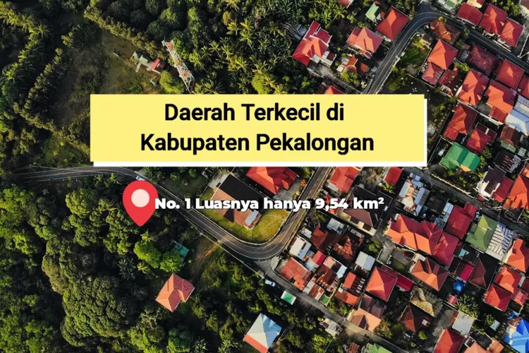 Gak Sampai 20 Km² Inilah 5 Daerah Terkecil di Kabupaten Pekalongan No