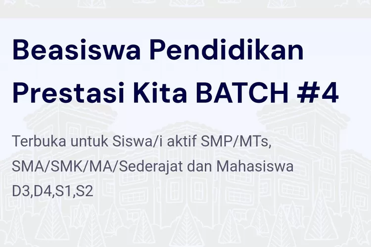 Timeline Beasiswa Pendidikan Prestasi Kita Batch 4 Mulai Dari