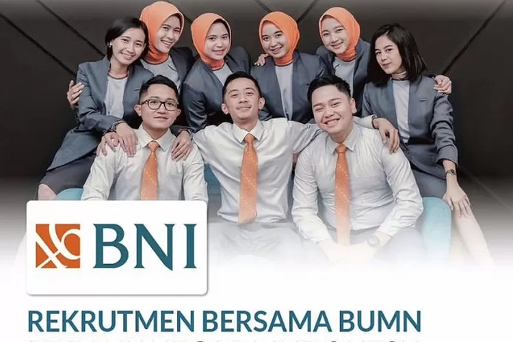 Tak Butuh Pengalaman BUMN BNI Buka Lowongan Kerja Terbaru Syaratnya