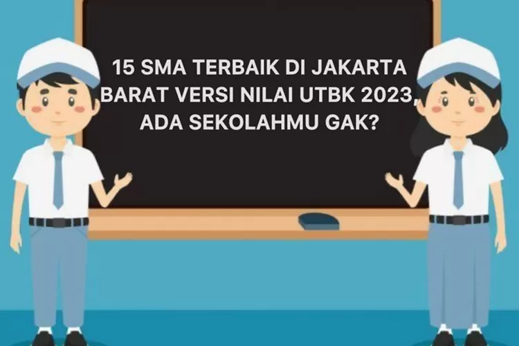 Daftar Sma Terbaik Di Jakarta Timur Versi Nilai Utbk Dan Ppdb