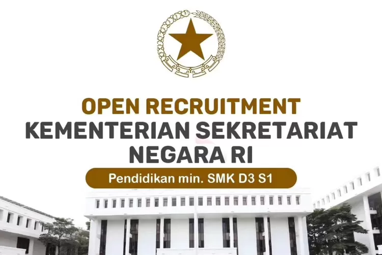 Daftar Disini Kementerian Sekretariat Negara RI Buka Lowongan Kerja