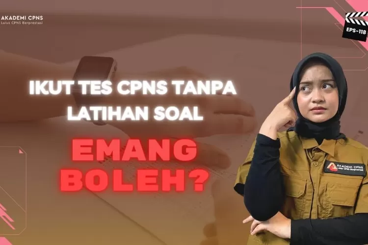 Persiapan Optimal Untuk Tes CPNS 2024 Apakah Boleh Langsung Ikut Ujian