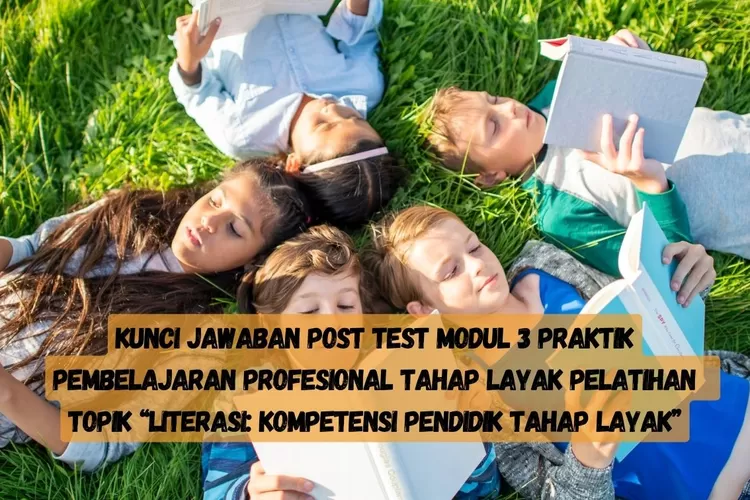 MODUL 3 Kunci Jawaban Post Test Praktik Pembelajaran Profesional Tahap