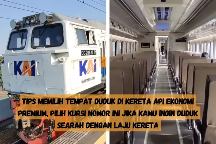 Tips Memilih Tempat Duduk Di Kereta Api Ekonomi Premium Pilih Kursi