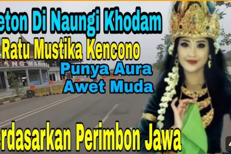 Rahasia Weton Dinaungi Khodam Ratu Mustika Kencono Aura Awet Muda Dan