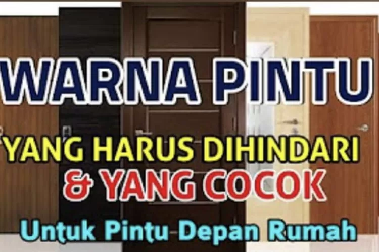 Warna Cat Pintu Rumah Yang Harus Dihindari Karena Menolak Rezeki Dan