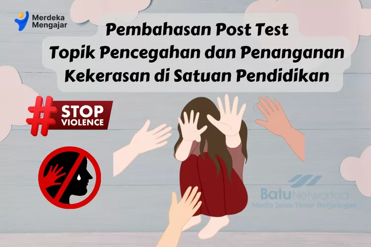 Baru Dan Lengkap Jawaban Soal Modul Pengertian Dan Bentuk Bentuk Kekerasan Topik Pencegahan