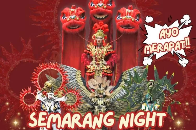 Gratis Semarang Night Carnival Malam Ini Ada Tari Kolosal