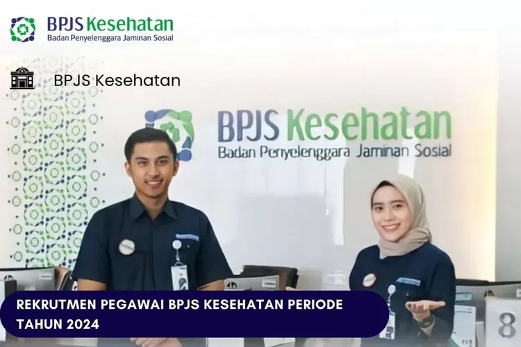 Bpjs Kesehatan Buka Lowongan Kerja Hingga April Di Seluruh Indonesia