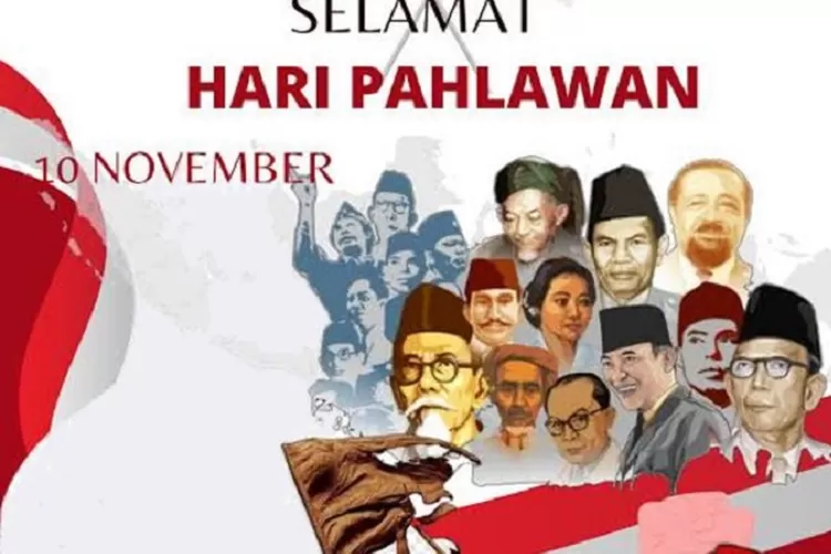 25 Ucapan Selamat Hari Pahlawan 10 November 2022 Yang Penuh Makna Dan