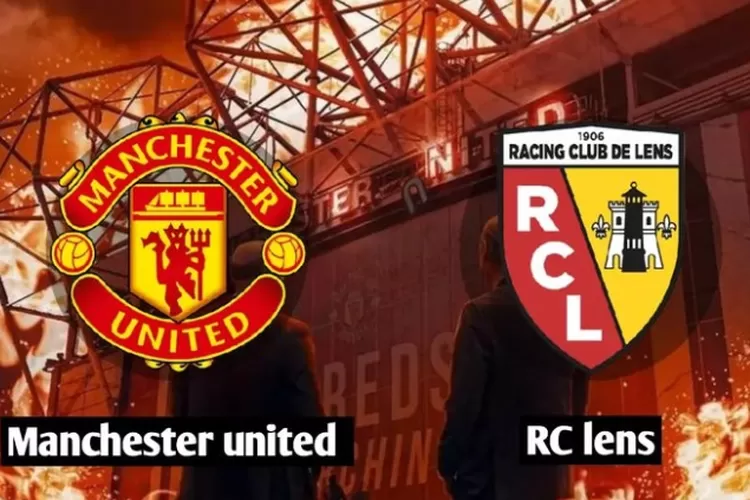 Nonton Manchester United Vs Lens Di Mana Lengkap Link Live Streaming