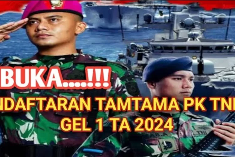 Telah Dibuka Gelombang I Pendaftaran Calon Tamtama Pk Tni Al Tahun